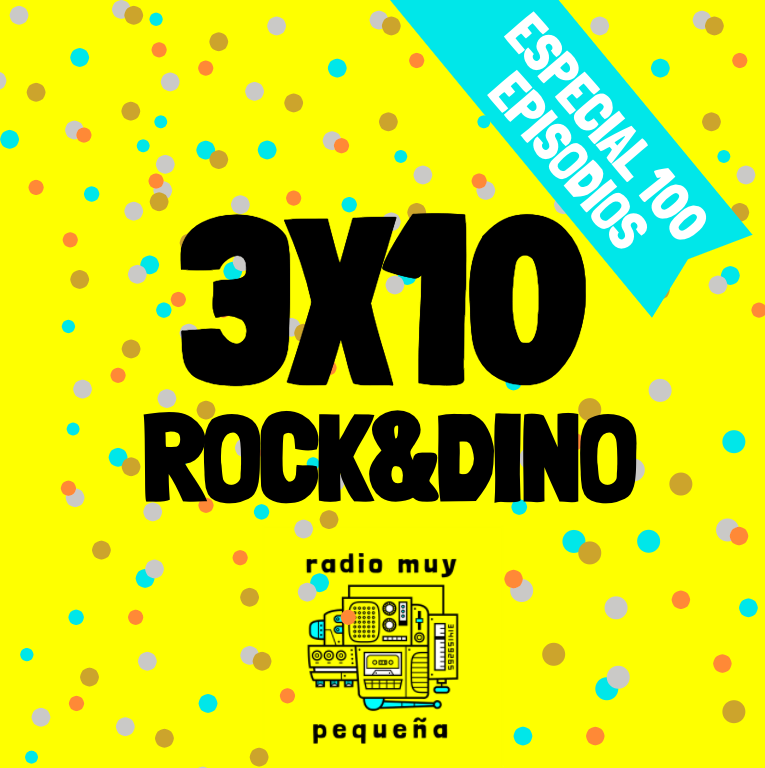 Rock and Dino I 3×10 I Especial Episodio 100